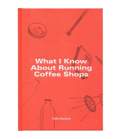 What I Know About Running Coffee Shops