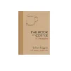 The Book of Coffee – A Philosophy