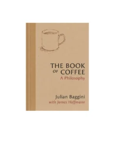 The Book of Coffee – A Philosophy